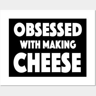 Cheese Making Tshirt | I Make Cheese At Home Posters and Art